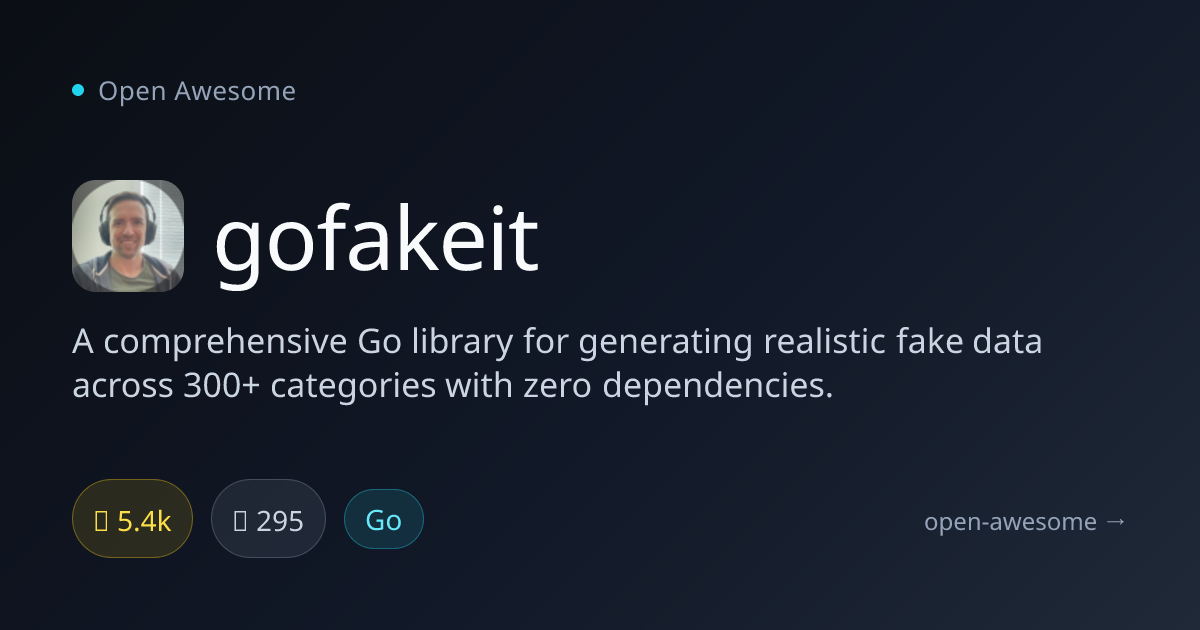 gofakeit — Go Fake Data Generator | Open Awesome