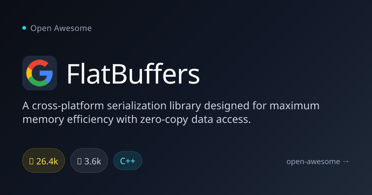 FlatBuffers — Memory-Efficient Serialization | Open Awesome