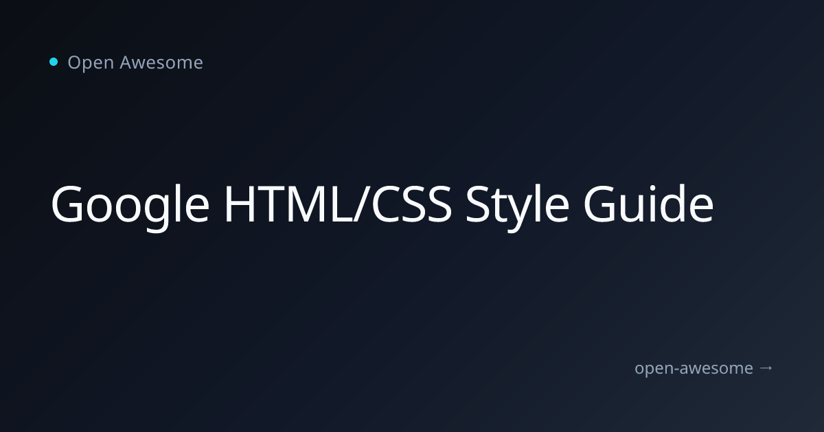 Google HTML/CSS Style Guide | Open Awesome