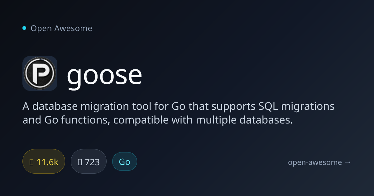 goose — Go Database Migration Tool | Open Awesome