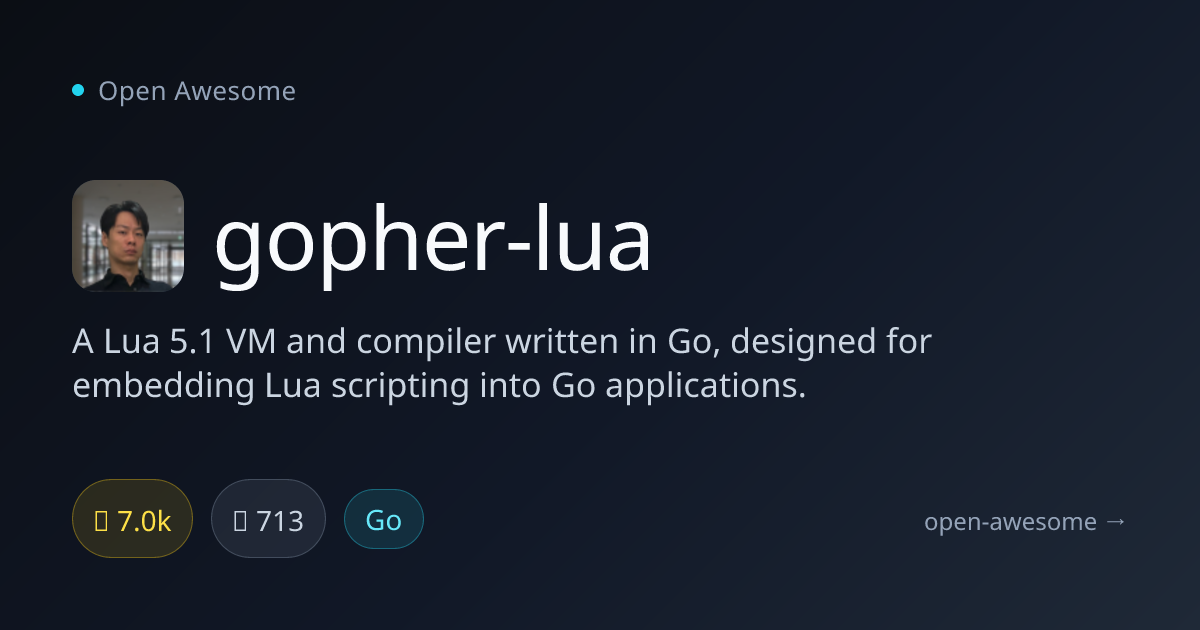 gopher-lua — Lua VM & Compiler for Go | Open Awesome