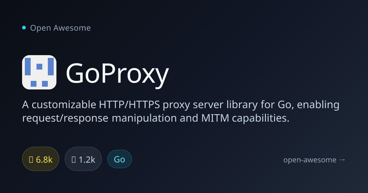GoProxy — Customizable HTTP/HTTPS Proxy Library | Open Awesome
