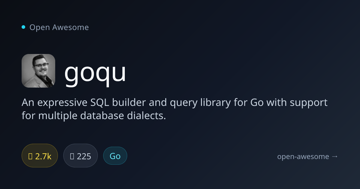 goqu — Expressive SQL Builder for Go | Open Awesome