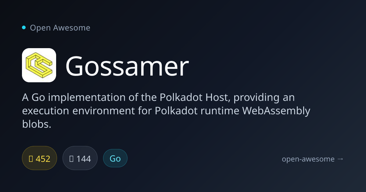 Gossamer — Go Implementation of Polkadot Host | Open Awesome