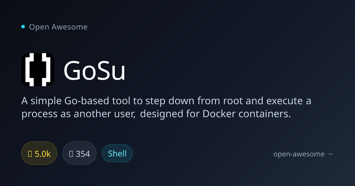 GoSu — Go Tool for Docker User Switching | Open Awesome
