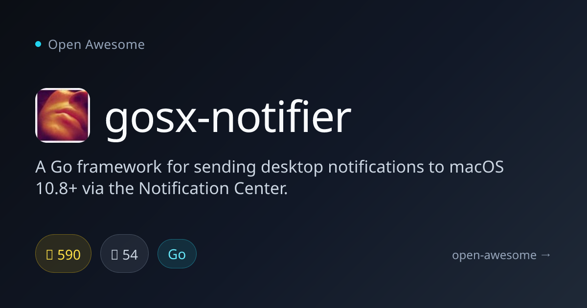 gosx-notifier — Desktop Notifications for macOS | Open Awesome