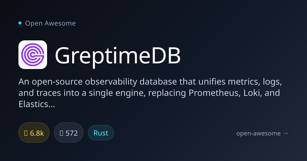 GreptimeDB — Observability Database Engine | Open Awesome