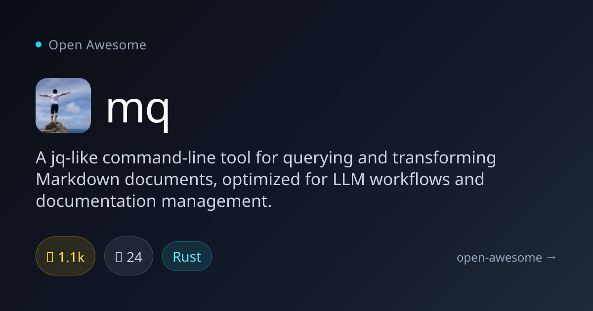 mq — Markdown Query Tool for LLMs | Open Awesome
