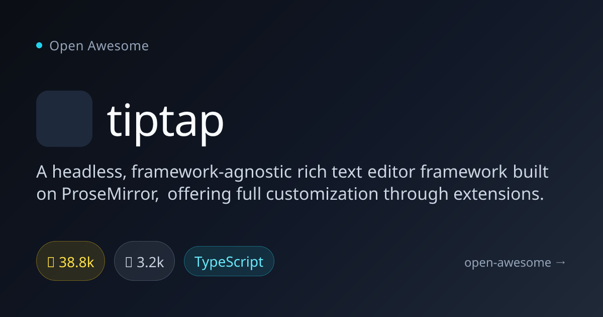 tiptap — Headless Rich Text Editor Framework | Open Awesome