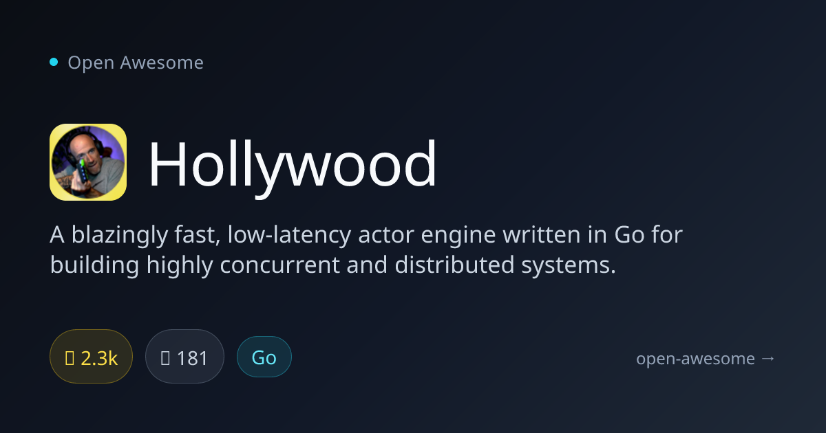 Hollywood — Go Actor Engine for Concurrency | Open Awesome