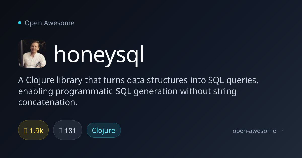 honeysql — Clojure SQL Query Builder | Open Awesome