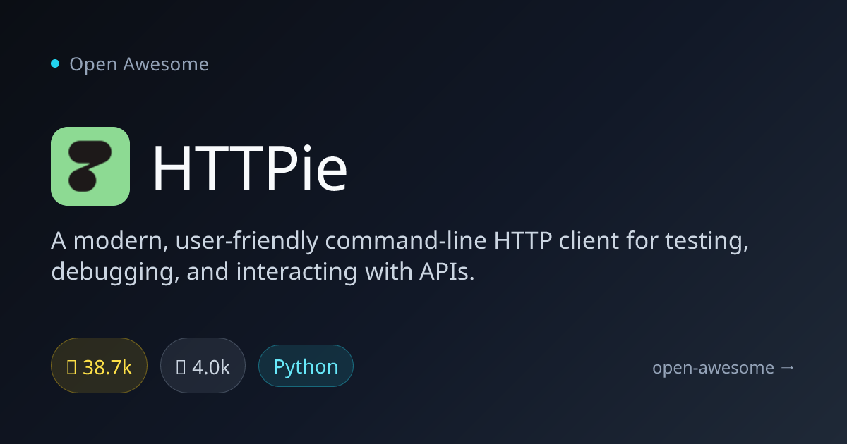 HTTPie — Modern CLI HTTP Client for APIs | Open Awesome