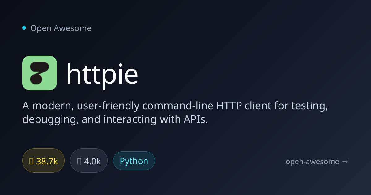 httpie — Modern CLI HTTP Client for APIs | Open Awesome