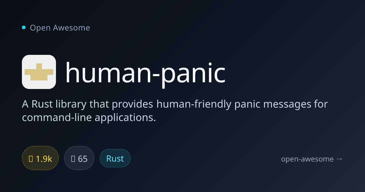 human-panic — Rust Human-Friendly Panic Messages | Open Awesome