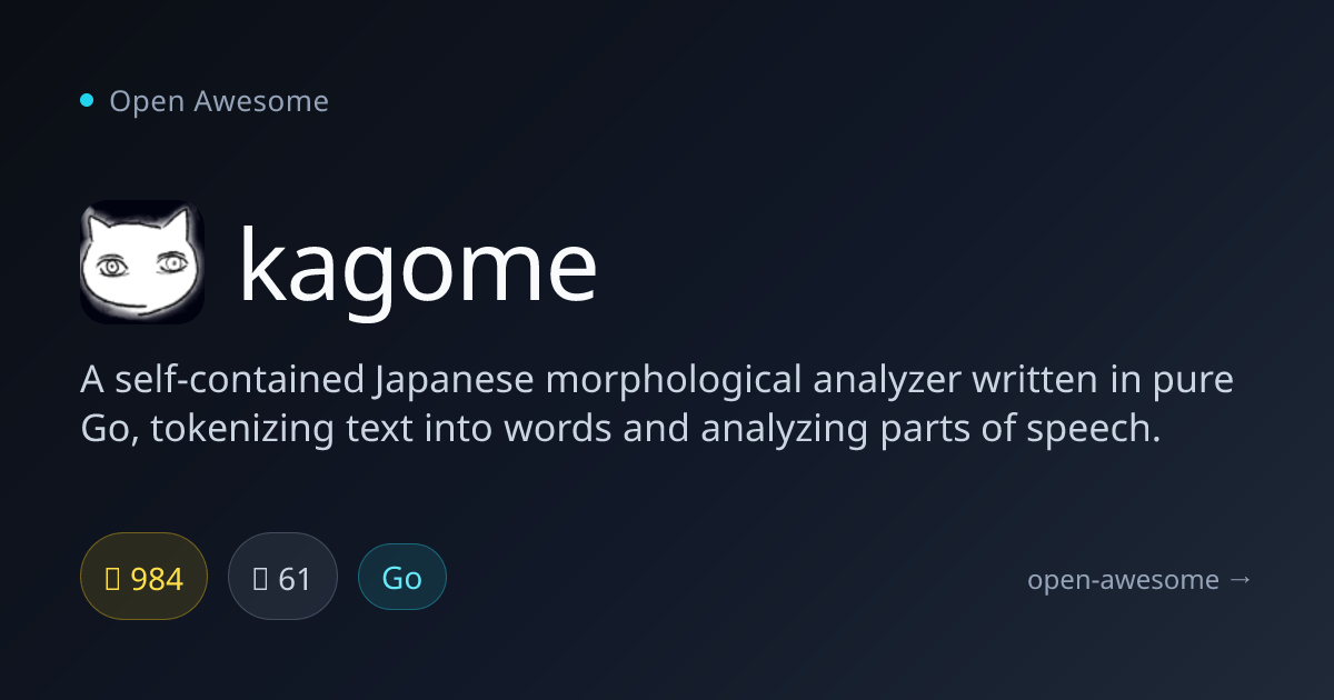kagome — Japanese Morphological Analyzer in Go | Open Awesome