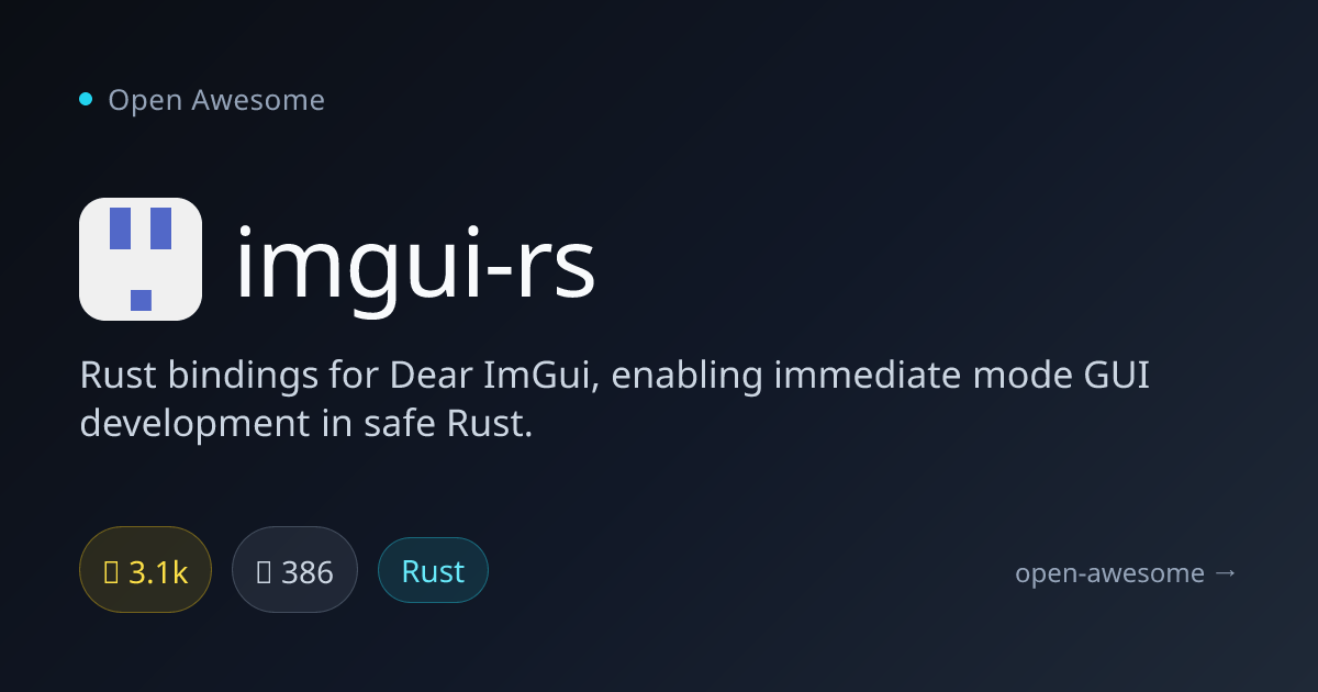 imgui-rs — Rust Bindings for Dear ImGui | Open Awesome
