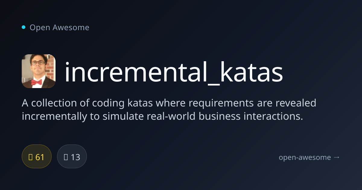 incremental_katas — Incremental Coding Katas | Open Awesome