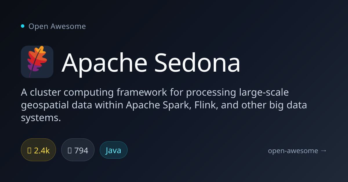 Apache Sedona — Geospatial Data Processing Framework | Open Awesome