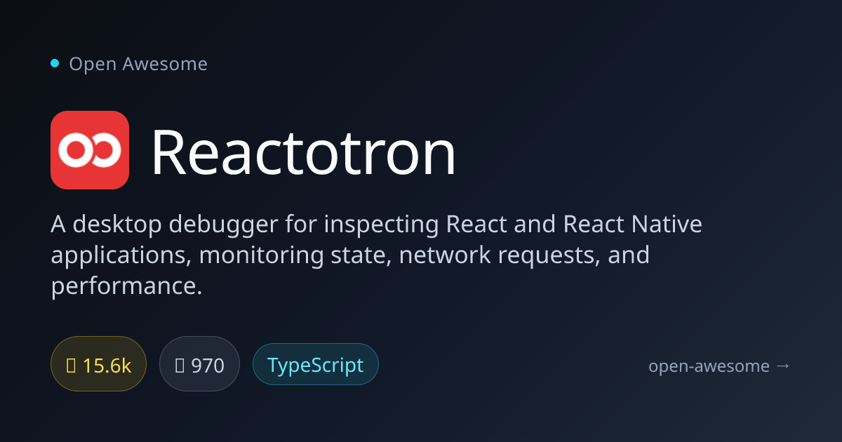 Reactotron — React & React Native Debugger | Open Awesome