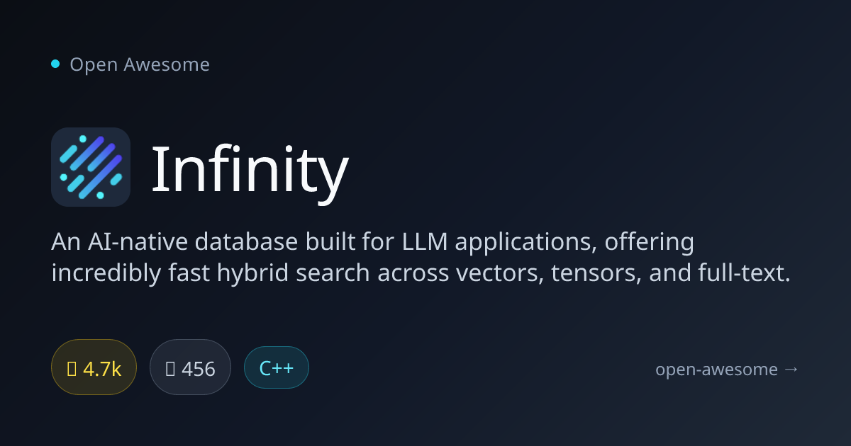 Infinity — AI-Native Database for LLM Apps | Open Awesome