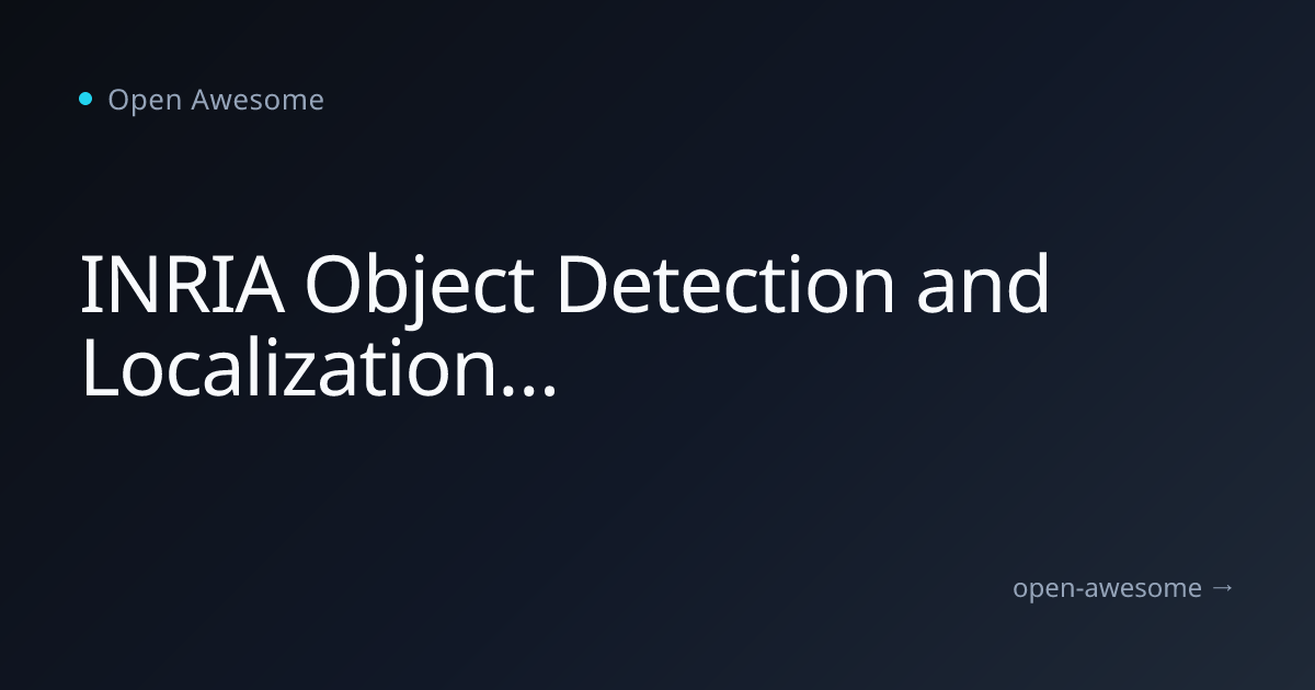 INRIA Object Detection and Localization Toolkit | Open Awesome