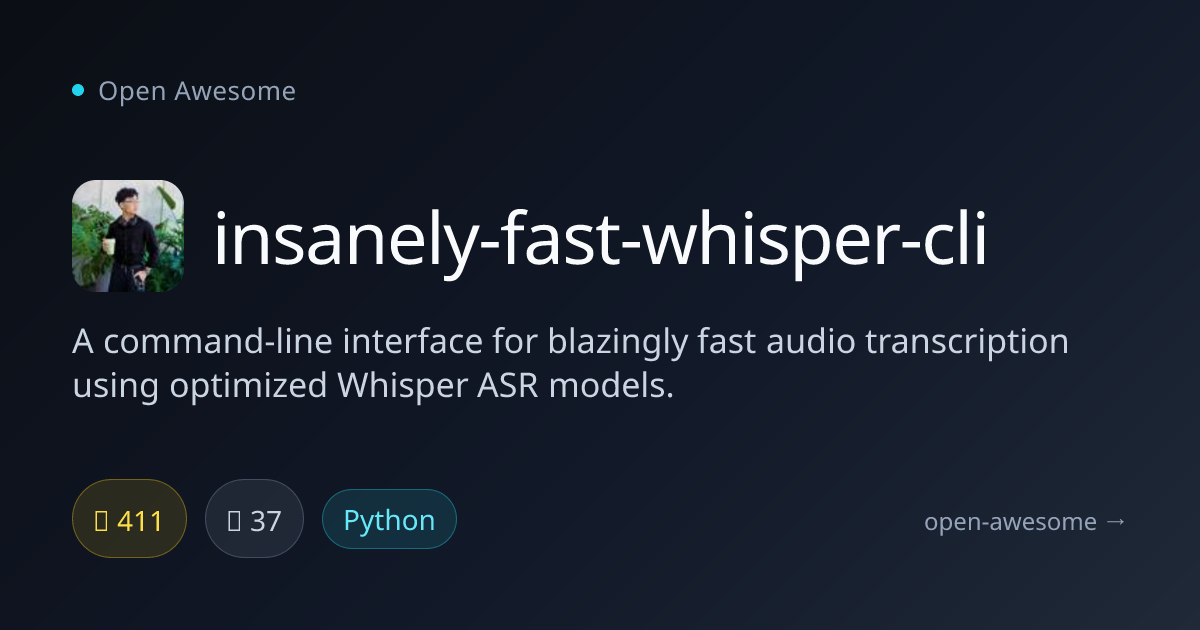 insanely-fast-whisper-cli — Fast Audio Transcription CLI | Open Awesome