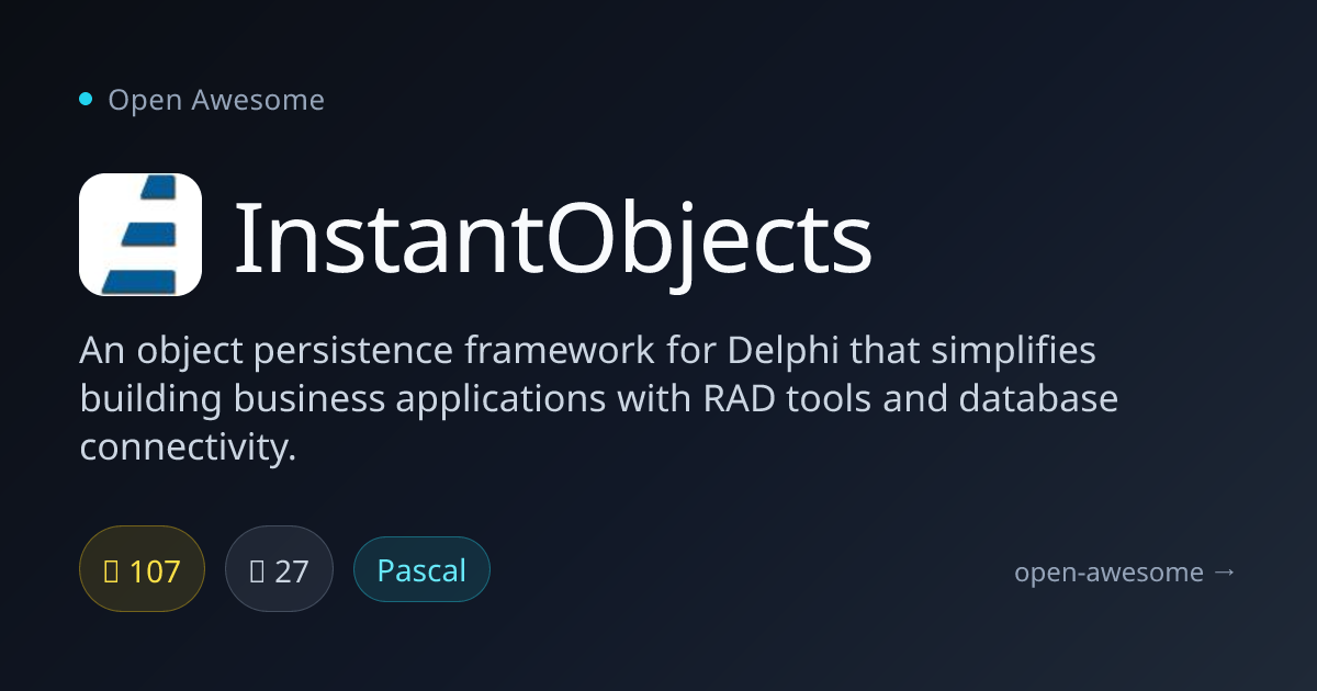InstantObjects — Delphi Object Persistence Framework | Open Awesome