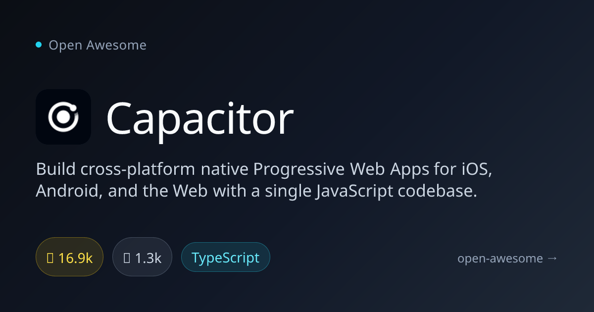 Capacitor — Cross-Platform Native PWA Builder | Open Awesome