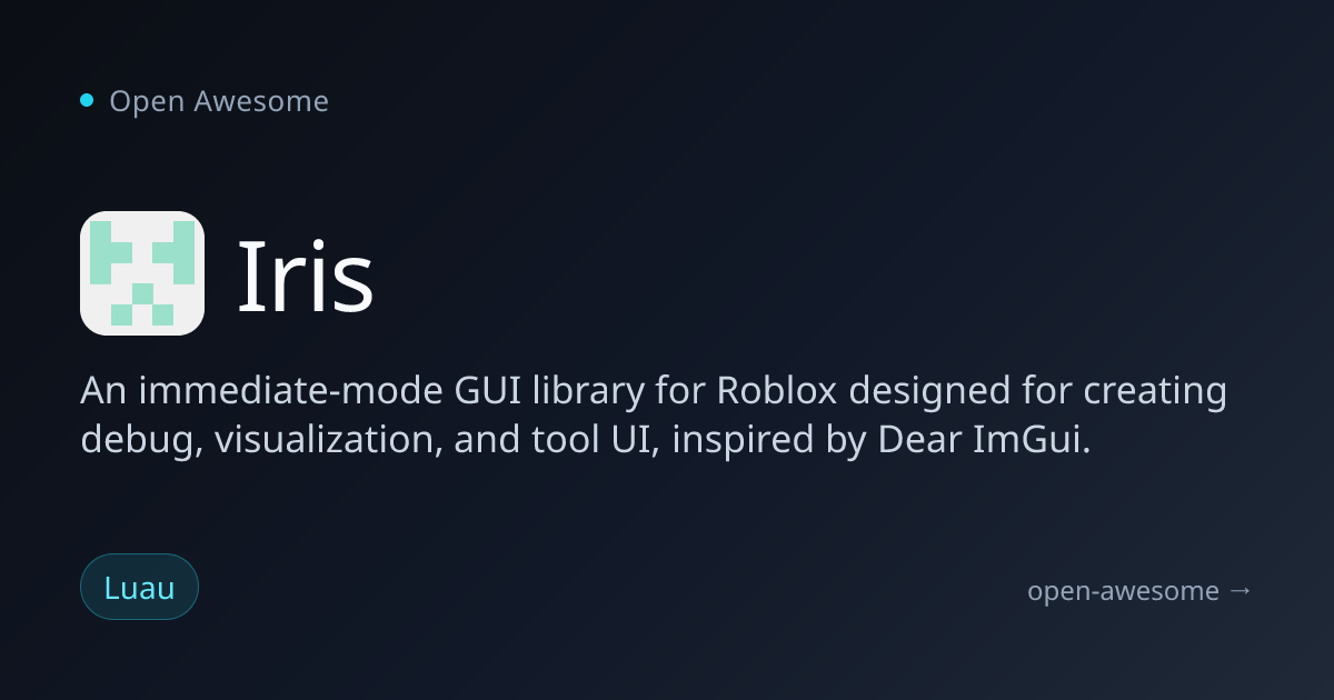 Iris — Immediate-Mode GUI for Roblox | Open Awesome