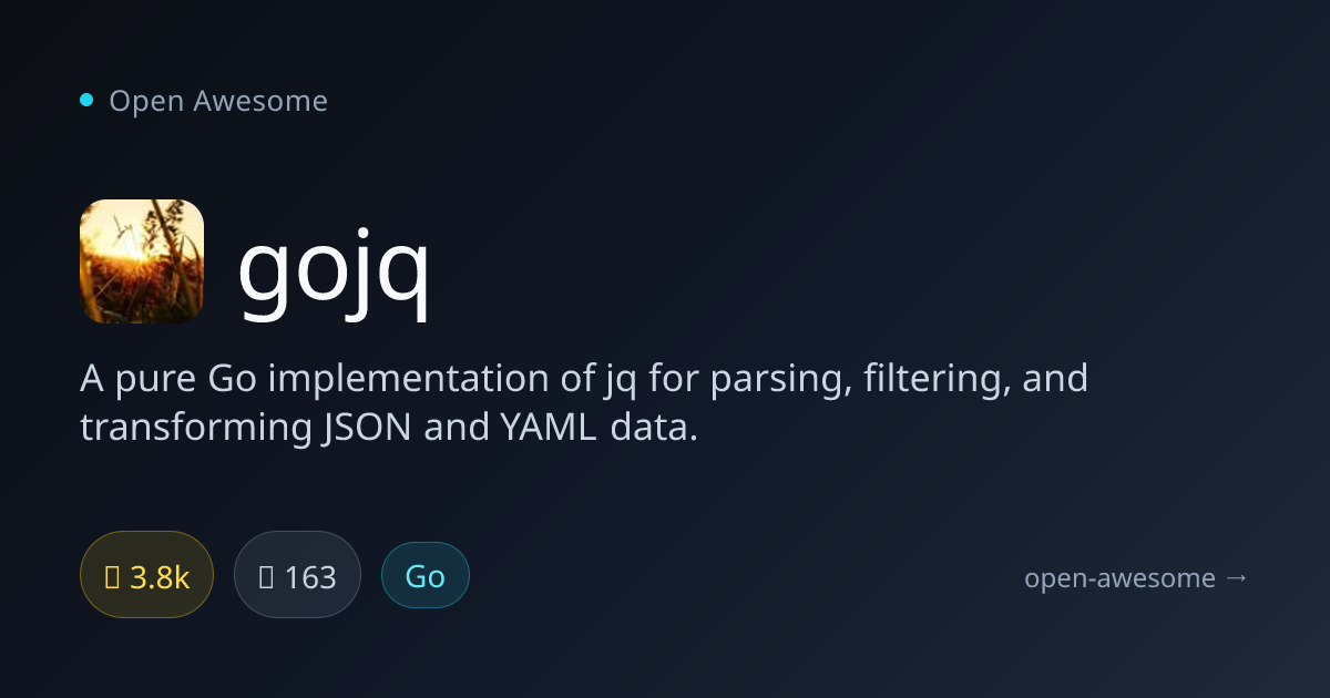 gojq — Pure Go JSON/YAML Parser | Open Awesome