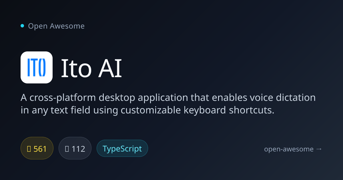 Ito AI — Cross-Platform Voice Dictation App | Open Awesome