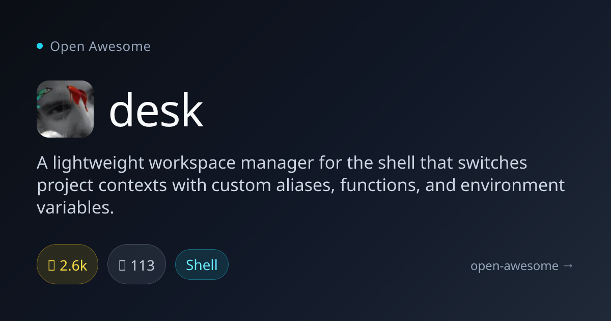 desk — Lightweight Shell Workspace Manager | Open Awesome