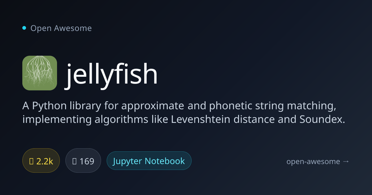 jellyfish — Python String Matching Library | Open Awesome