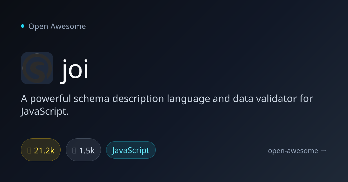joi — JavaScript Data Validator | Open Awesome