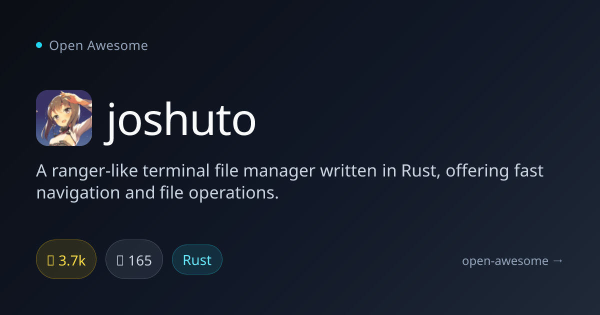 joshuto — Rust Terminal File Manager | Open Awesome
