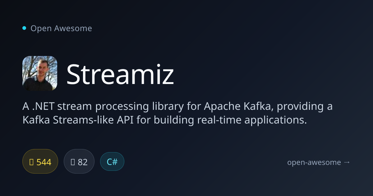 Streamiz — Kafka Streams API for .NET | Open Awesome