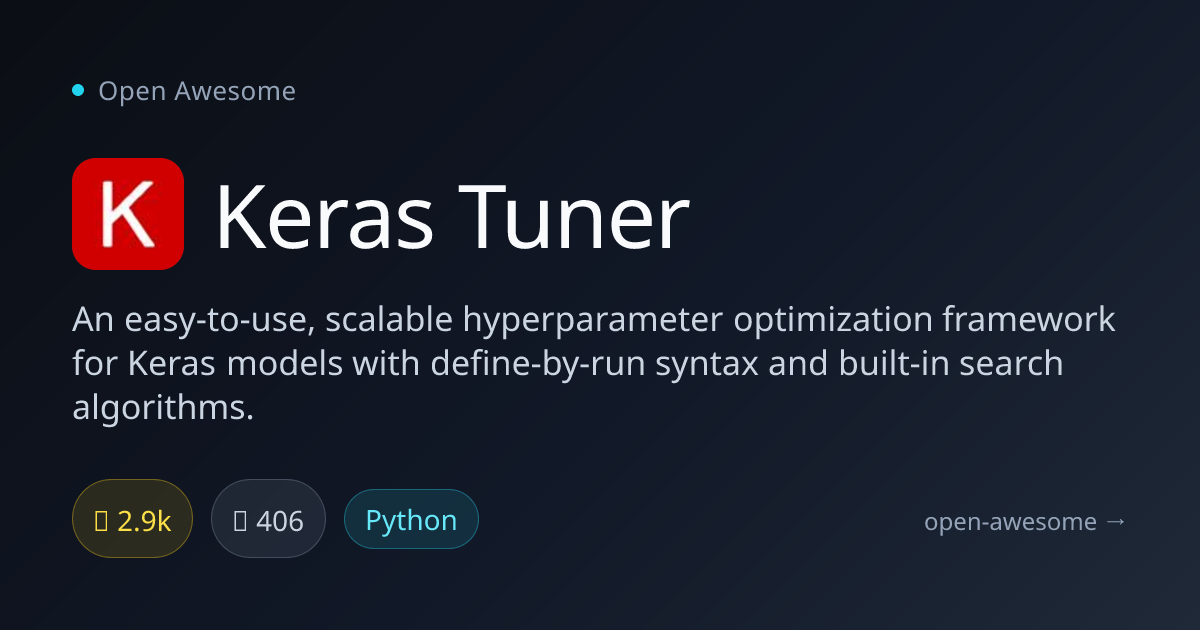 Keras Tuner — Keras Hyperparameter Optimization | Open Awesome