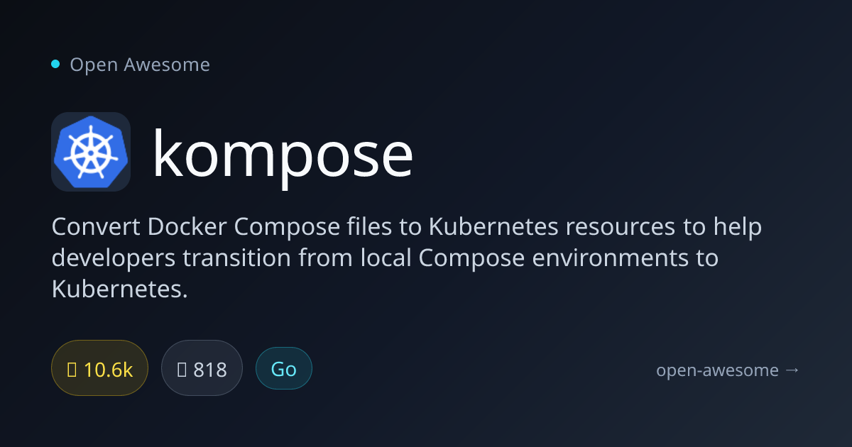 kompose — Docker Compose to Kubernetes | Open Awesome