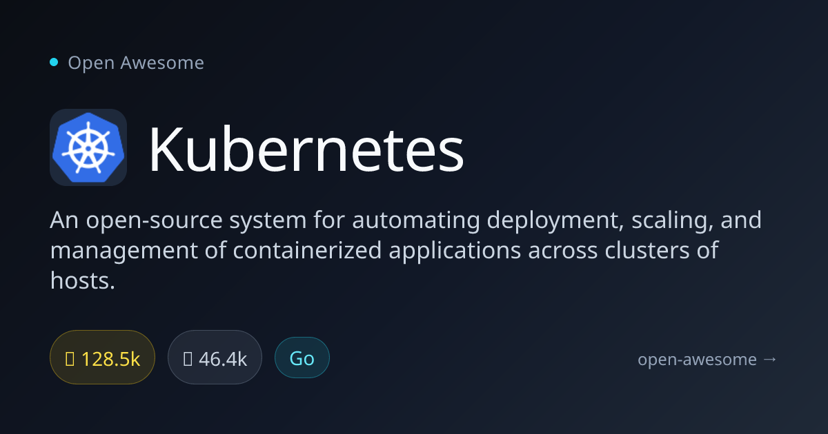 Kubernetes — Container Orchestration & Management System | Open Awesome