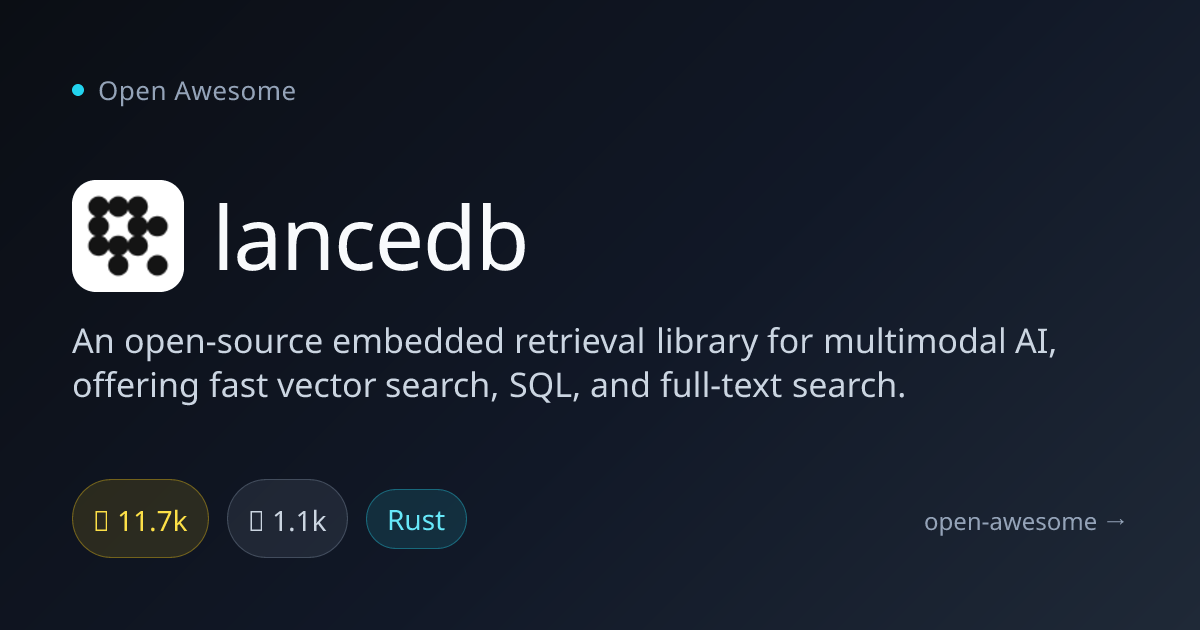 lancedb — Embedded Multimodal AI Retrieval | Open Awesome
