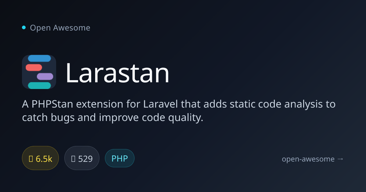 Larastan — PHPStan Extension for Laravel | Open Awesome