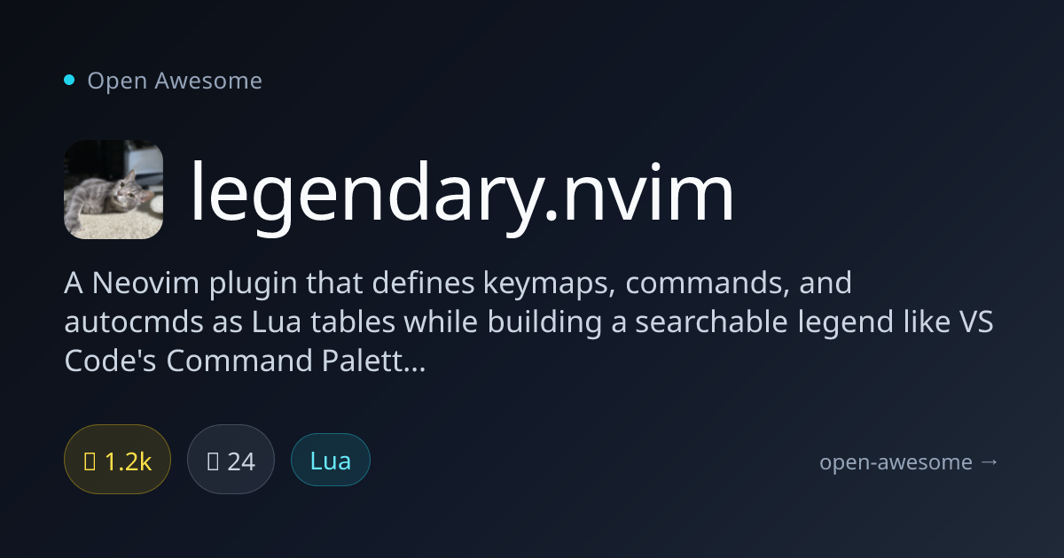 legendary.nvim — Neovim Keymap Legend Plugin | Open Awesome