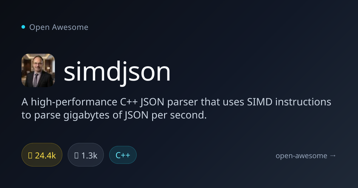 simdjson — SIMD-Powered C++ JSON Parser | Open Awesome