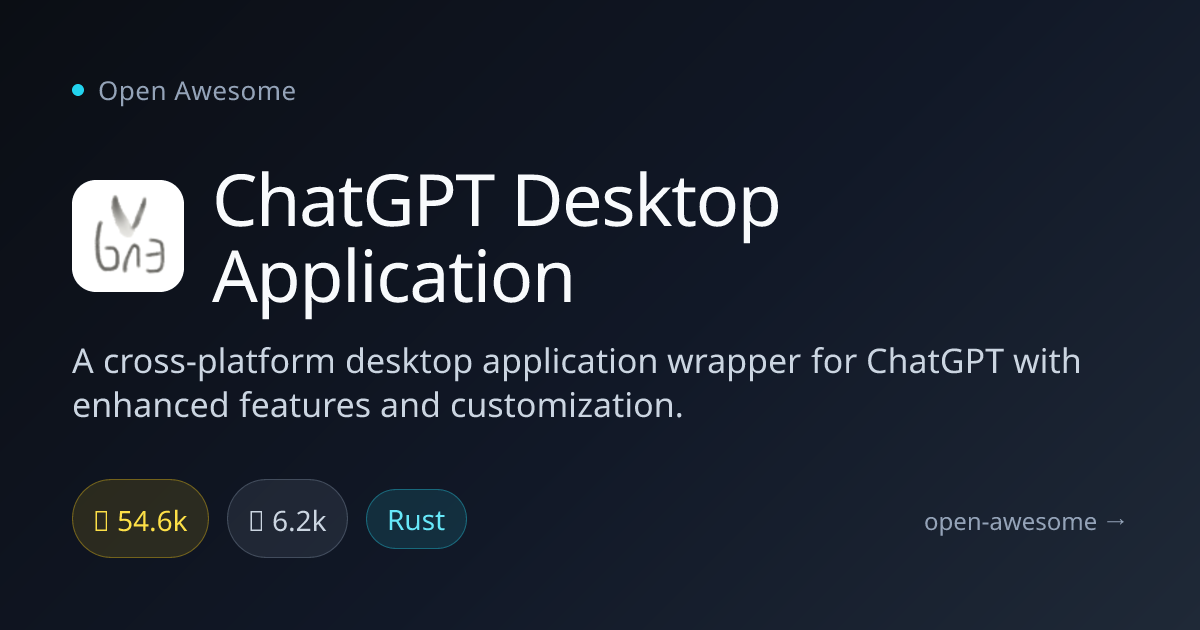 ChatGPT Desktop Application — Cross-Platform ChatGPT Wrapper | Open Awesome