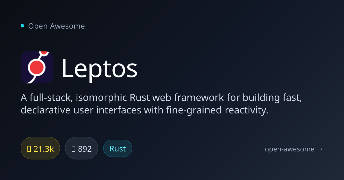 Leptos — Full-Stack Rust Web Framework | Open Awesome