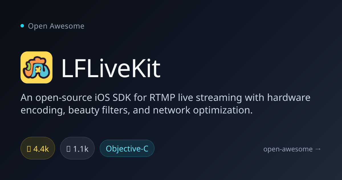 LFLiveKit — iOS RTMP Live Streaming SDK | Open Awesome