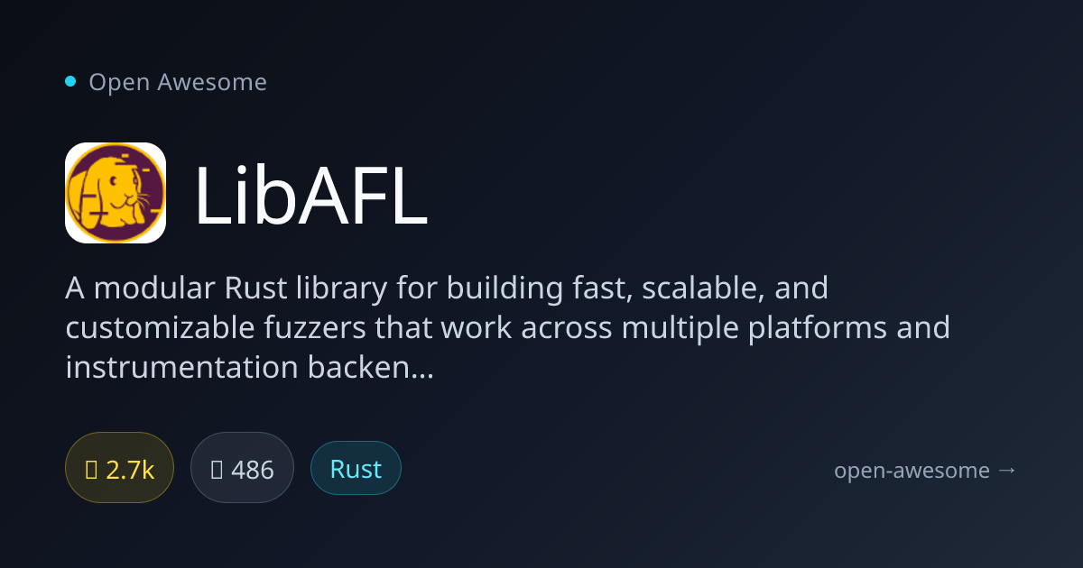 LibAFL — Modular Rust Fuzzing Library | Open Awesome