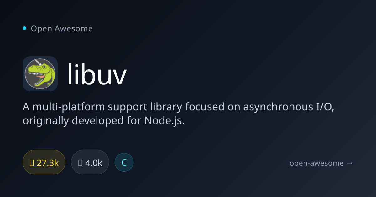 libuv — Asynchronous I/O Support Library | Open Awesome