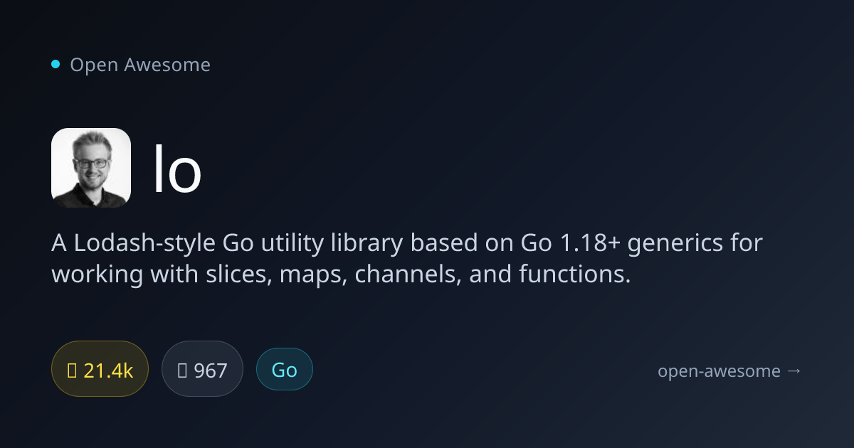 lo — Lodash-Style Go Utility Library | Open Awesome