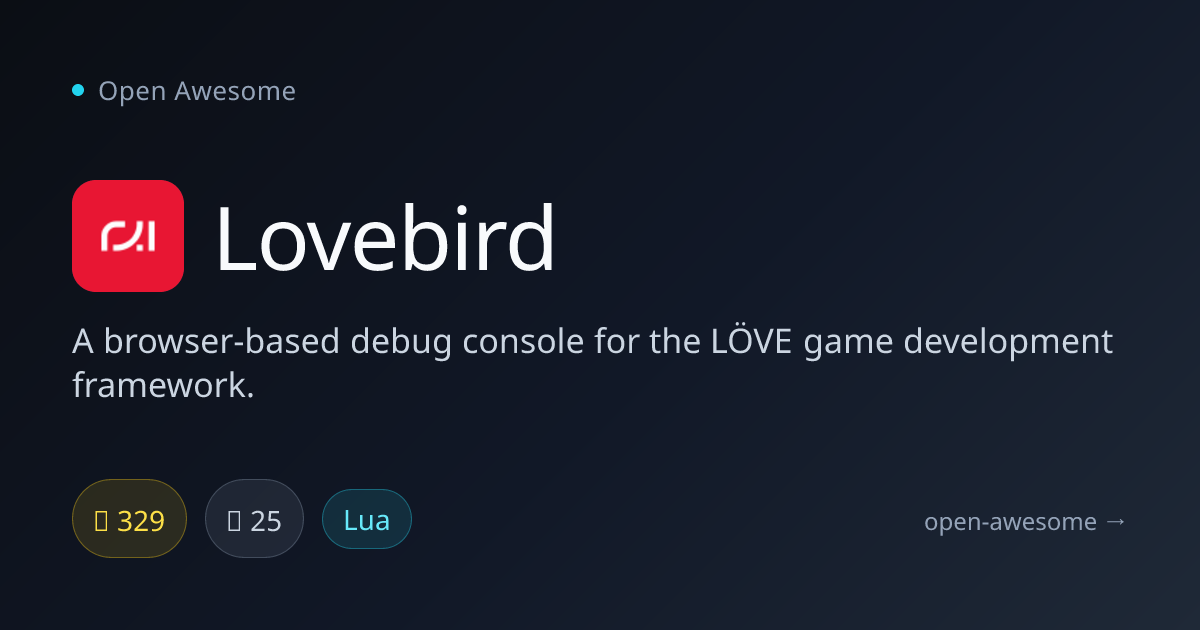 Lovebird — LÖVE Framework Debug Console | Open Awesome